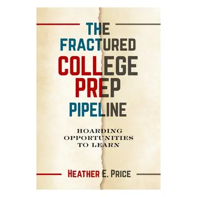 Fractured College Prep Pipeline - Price, Heather E.