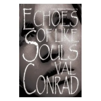 Echoes of Like Souls - Conrad, Val