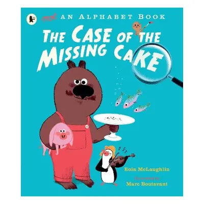 Not an Alphabet Book: The Case of the Missing Cake - McLaughlin, Eoin