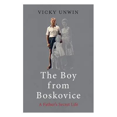 Boy from Boskovice - Unwin, Vicky