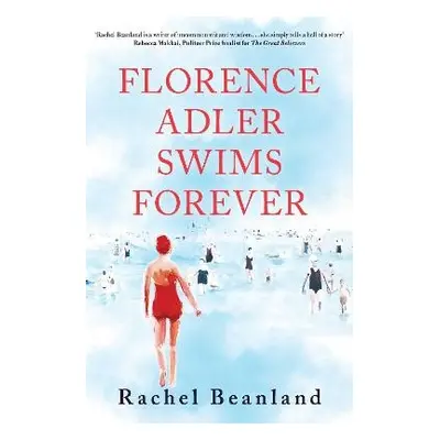 Florence Adler Swims Forever - Beanland, Rachel