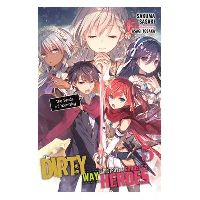 Dirty Way to Destroy the Goddess's Heroes, Vol. 5 (light novel) - Sasaki, Sakuma