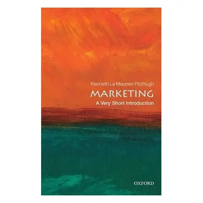 Marketing: A Very Short Introduction - Le Meunier-FitzHugh, Kenneth (University of East Anglia)