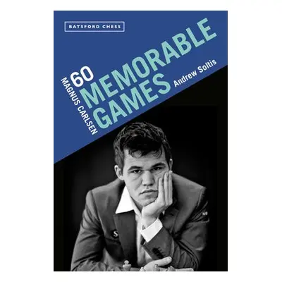 Magnus Carlsen: 60 Memorable Games - Soltis, Andrew