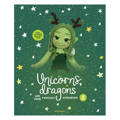 Unicorns, Dragons and More Fantasy Amigurumi 2 - Amigurumipatterns Net