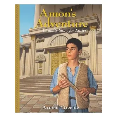 Amon`s Adventure – A Family Story for Easter - Ytreeide, Arnold