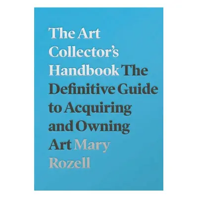 Art Collector's Handbook - Rozell, Mary