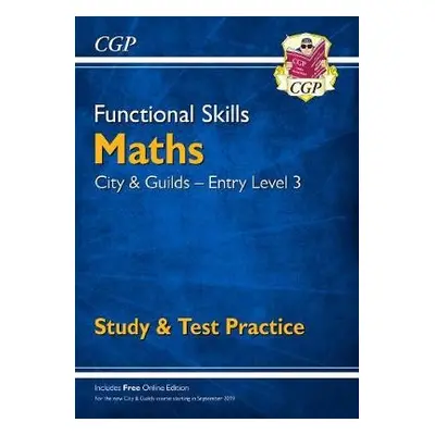 Functional Skills Maths: City a Guilds Entry Level 3 - Study a Test Practice - CGP Books