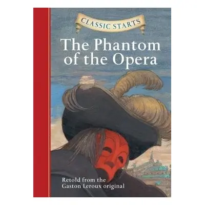 Classic Starts (R): The Phantom of the Opera - Leroux, Gaston