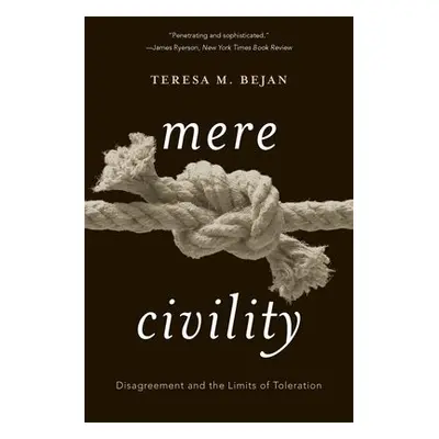 Mere Civility - Bejan, Teresa M.