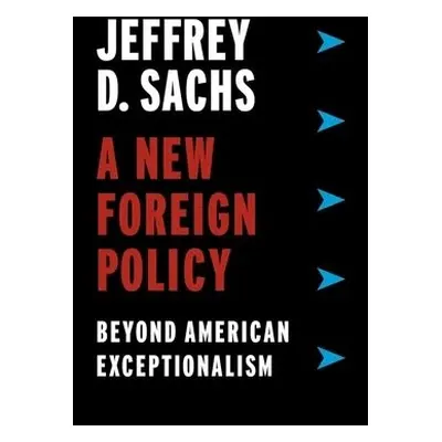 New Foreign Policy - Sachs, Jeffrey D.