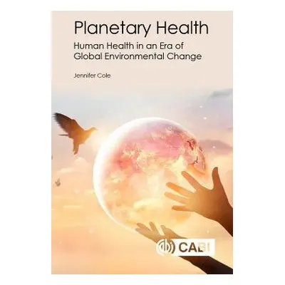 Planetary Health - Cole, Jennifer (Research Fellow, Royal Holloway, University of London, UK)