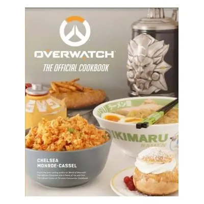 Overwatch: The Official Cookbook - Monroe-Cassel, Chelsea