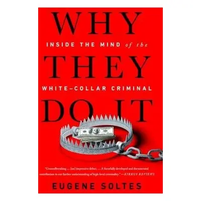 Why They Do It - Soltes, Eugene