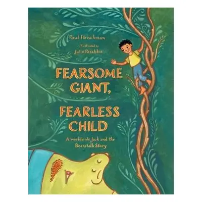 Fearsome Giant, Fearless Child - Fleischman, Paul