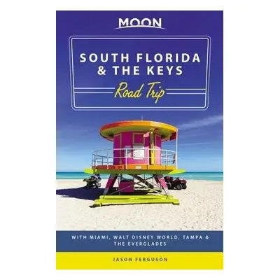 Moon South Florida a the Keys Road Trip (First Edition) - Ferguson, Jason