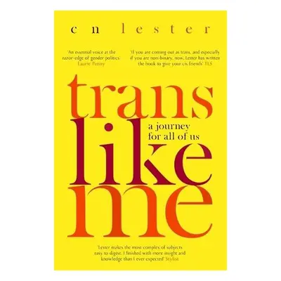 Trans Like Me - Lester, C. N.