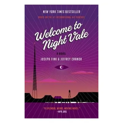 Welcome to Night Vale - Fink, Joseph a Cranor, Jeffrey