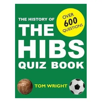 History of the Hibs Quiz Book - Wright, Tom