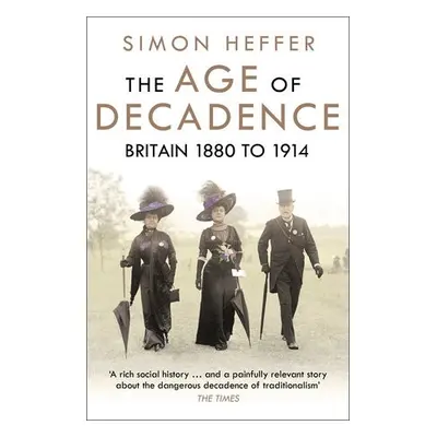 Age of Decadence - Heffer, Simon