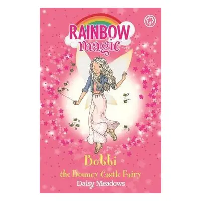 Rainbow Magic: Bobbi the Bouncy Castle Fairy - Meadows, Daisy