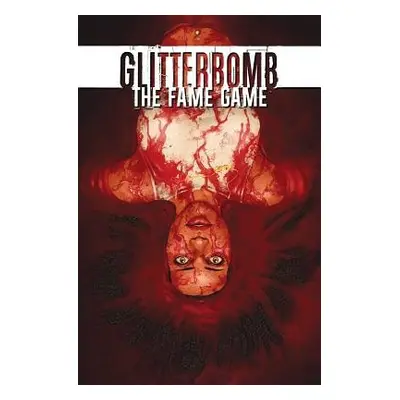 Glitterbomb Volume 2: The Fame Game - Zub, Jim