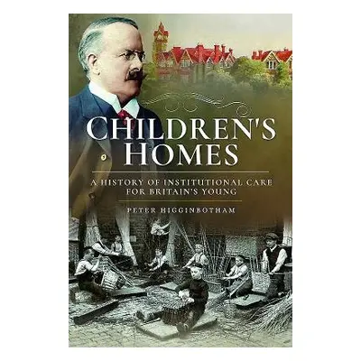 Children's Homes - Higginbotham, Peter