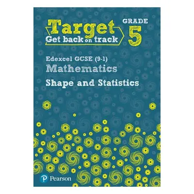 Target Grade 5 Edexcel GCSE (9-1) Mathematics Shape and Statistics Workbook - Oliver, Diane