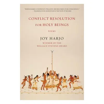 Conflict Resolution for Holy Beings - Harjo, Joy