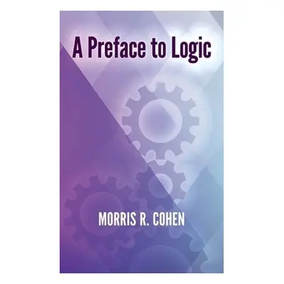 A Preface to Logic - Cohen, Morris