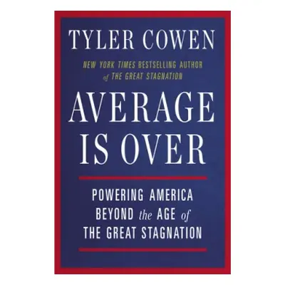 Average is Over - Cowen, Tyler