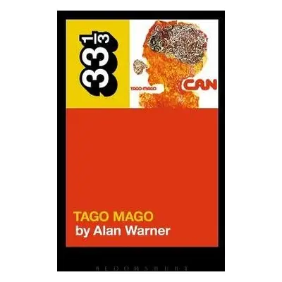 Can's Tago Mago - Warner, Alan (Novelist, UK)