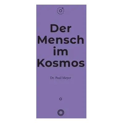 Mensch im Kosmos - Meyer, Dr Paul