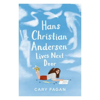 Hans Christian Andersen Lives Next Door - Fagan, Cary a O'Byrne, Chelsea