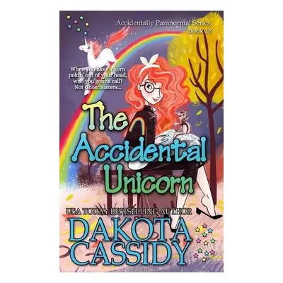 Accidental Unicorn - Cassidy, Dakota