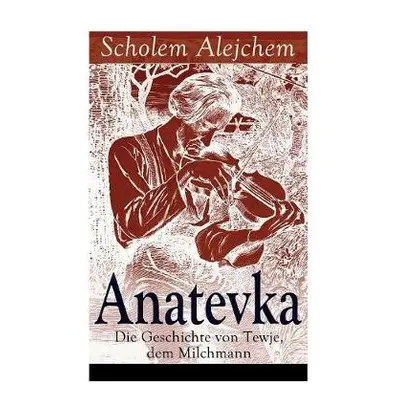 Anatevka - Alejchem, Scholem a Eliasberg, Alexander