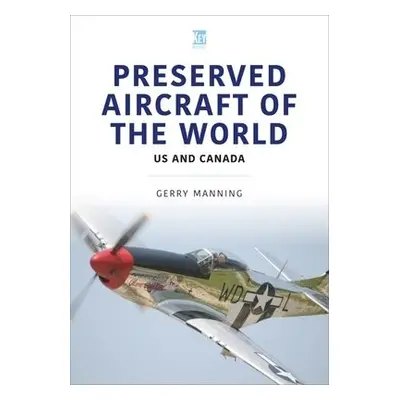 Preserved Aircraft of the World - Manning, Gerry