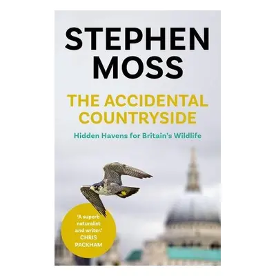 Accidental Countryside - Moss, Stephen