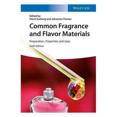 Common Fragrance and Flavor Materials - Surburg, Horst (Symrise GmbH a Co. KG, Holzminden, Ger