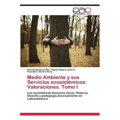 Medio Ambiente y sus Servicios ecosistemicos - Medina Pena, Rolando a Lozano E, Miguel Angel a M