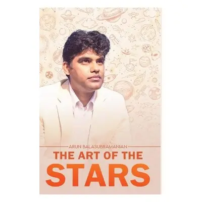 Art of the Stars - Balasubramanian, Arun