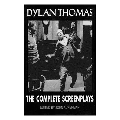 Dylan Thomas: The Complete Screenplays - Thomas, Dylan