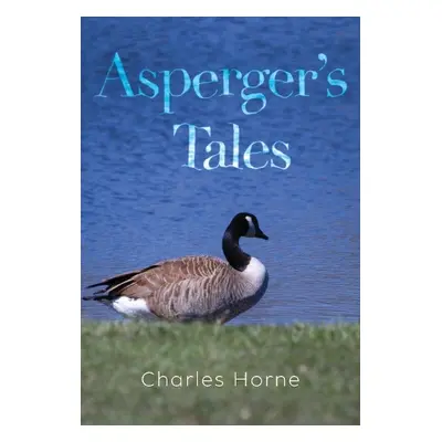 Asperger’s Tales - Horne, Charles