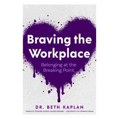 Braving the Workplace - Kaplan, Beth