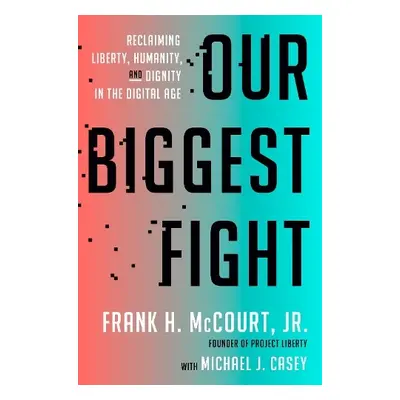 Our Biggest Fight - Jr., Frank H. McCourt, a Casey, Michael J.