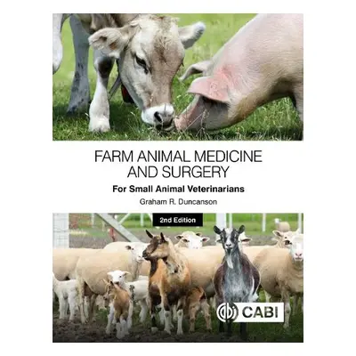 Farm Animal Medicine and Surgery for Small Animal Veterinarians - Duncanson, Dr Graham R (Westov