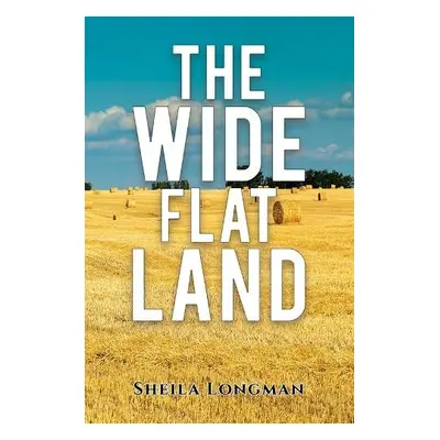 Wide, Flat Land - Longman, Sheila