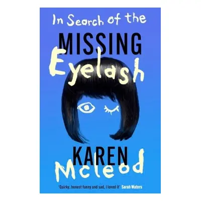 In Search of the Missing Eyelash - McLeod, Karen