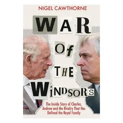 War of the Windsors - Cawthorne, Nigel