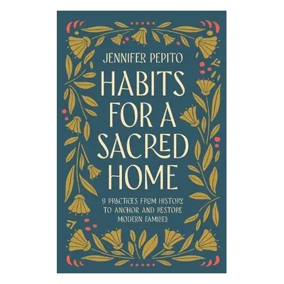 Habits for a Sacred Home - Pepito, Jennifer